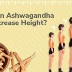 Does ashwagandha increase height?